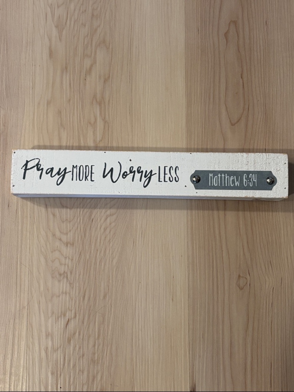Pray More Worry Less Rustic White Wall/Shelf Plaque with Matthew 6:34